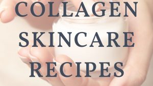 25 DIY Collagen Skincare Recipes