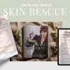 The Plant Based Skin Rescue